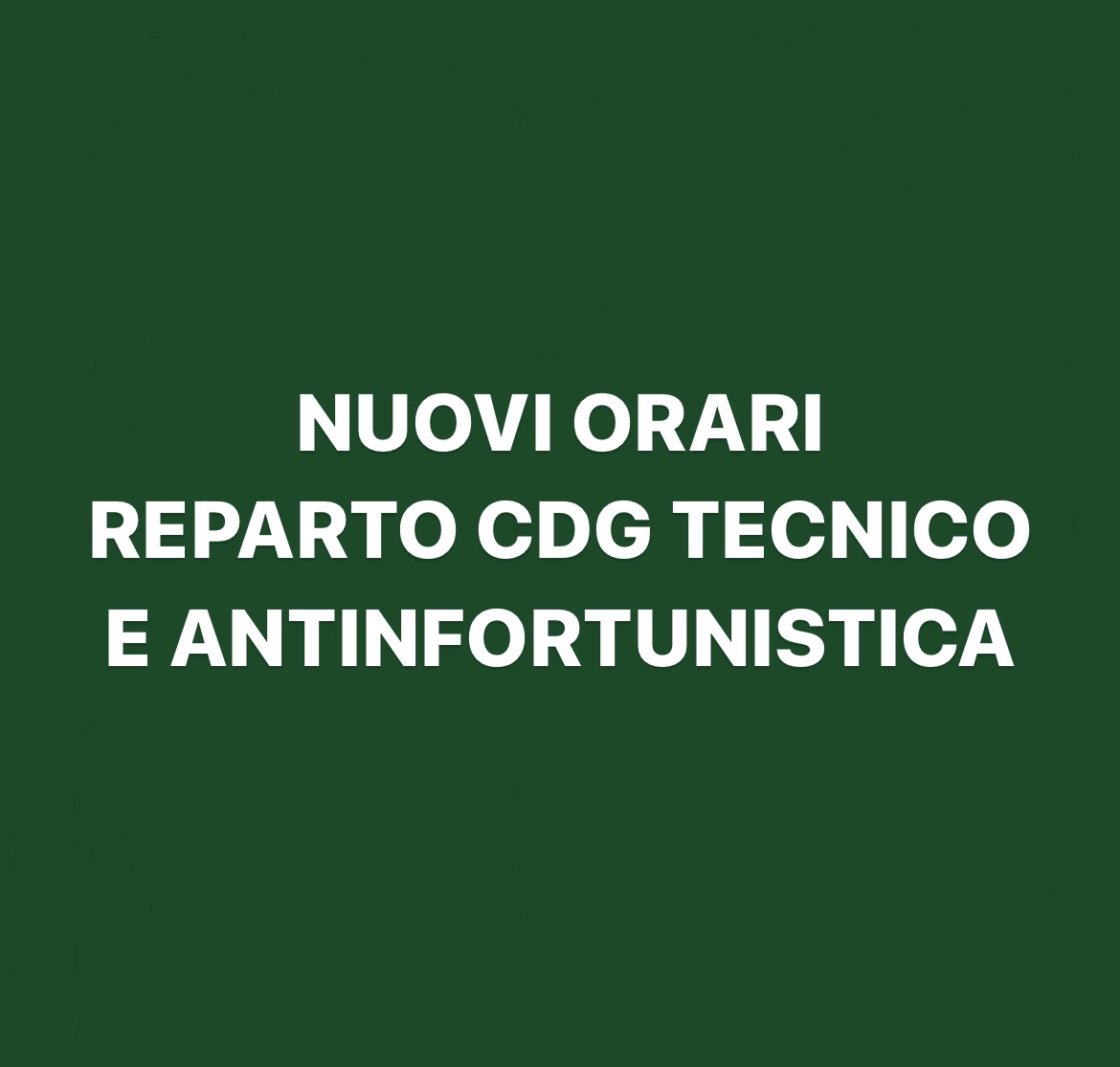 NUOVI ORARI REPARTO TECNICO-ANTINFORTUNISTICA
